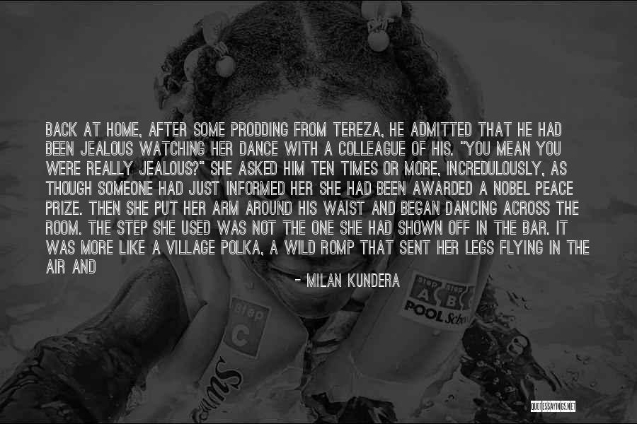 Dance Like No One's Watching Quotes By Milan Kundera Dance Like No One's Watching Quotes By Milan Kundera