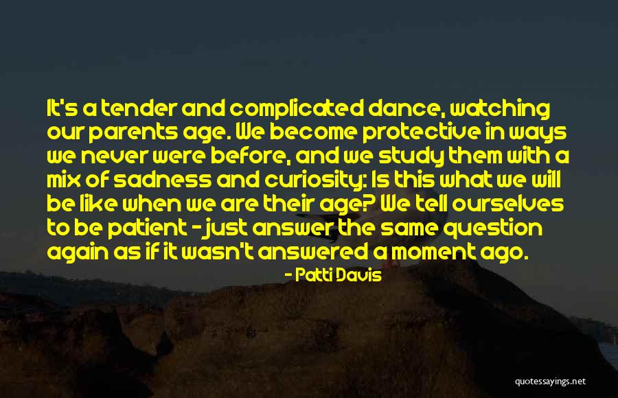 Dance Like No One's Watching Quotes By Patti Davis Dance Like No One's Watching Quotes By Patti Davis
