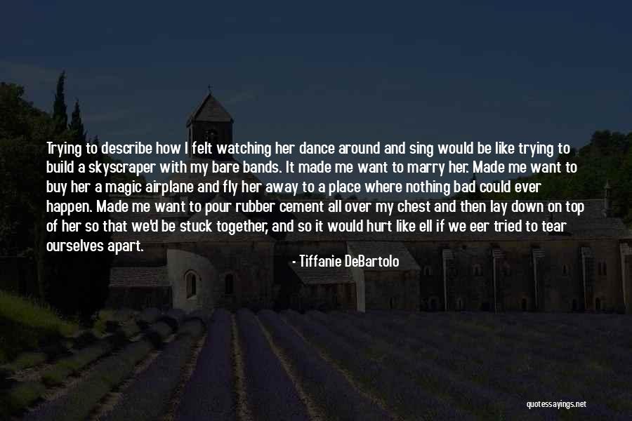 Dance Like No One's Watching Quotes By Tiffanie DeBartolo Dance Like No One's Watching Quotes By Tiffanie DeBartolo