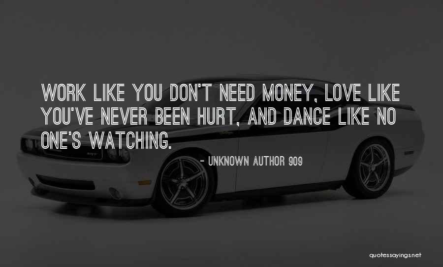 Dance Like No One's Watching Quotes By Unknown Author 909 Dance Like No One's Watching Quotes By Unknown Author 909