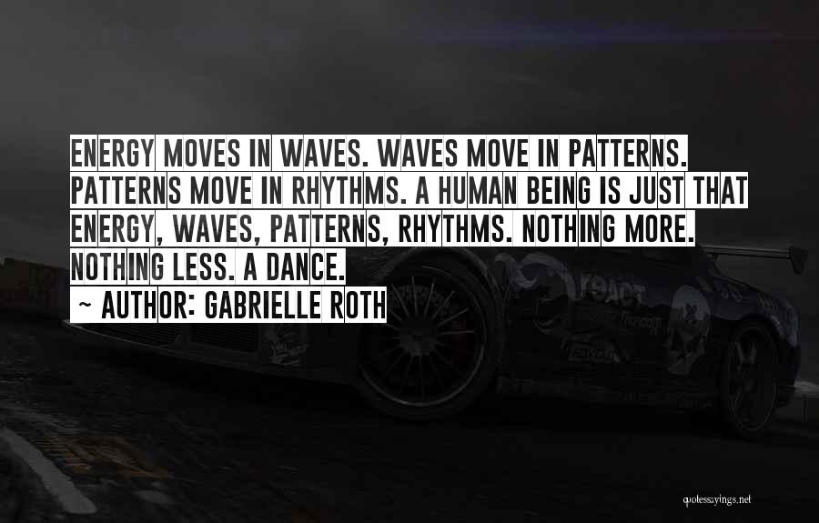 Dance Moves Quotes By Gabrielle Roth