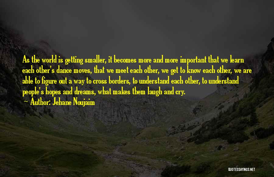 Dance Moves Quotes By Jehane Noujaim Dance Moves Quotes By Jehane Noujaim
