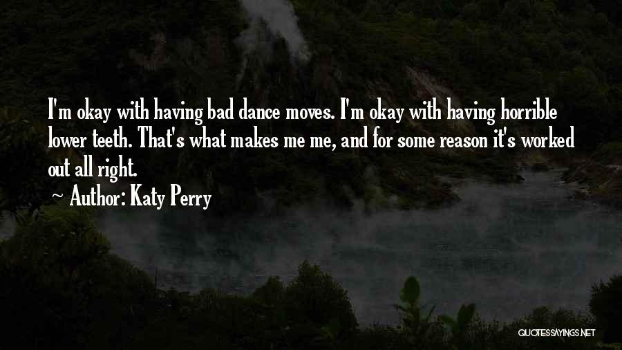 Dance Moves Quotes By Katy Perry