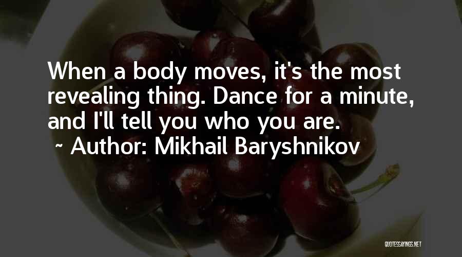 Dance Moves Quotes By Mikhail Baryshnikov
