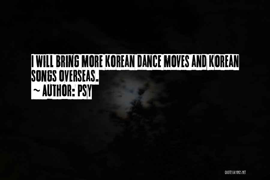 Dance Moves Quotes By Psy