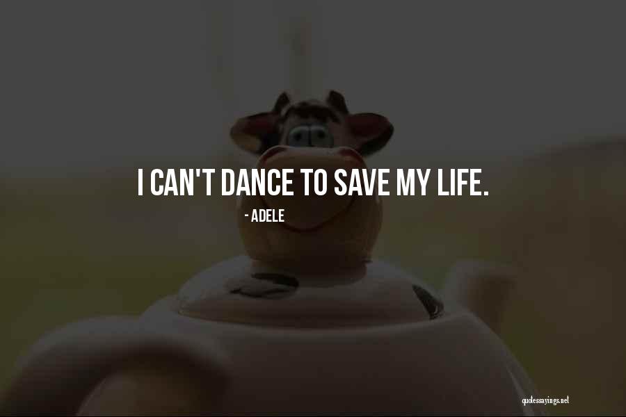 Dance My Life Quotes By Adele
