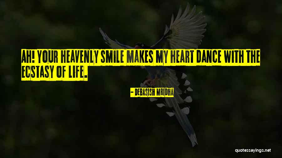 Dance My Life Quotes By Debasish Mridha
