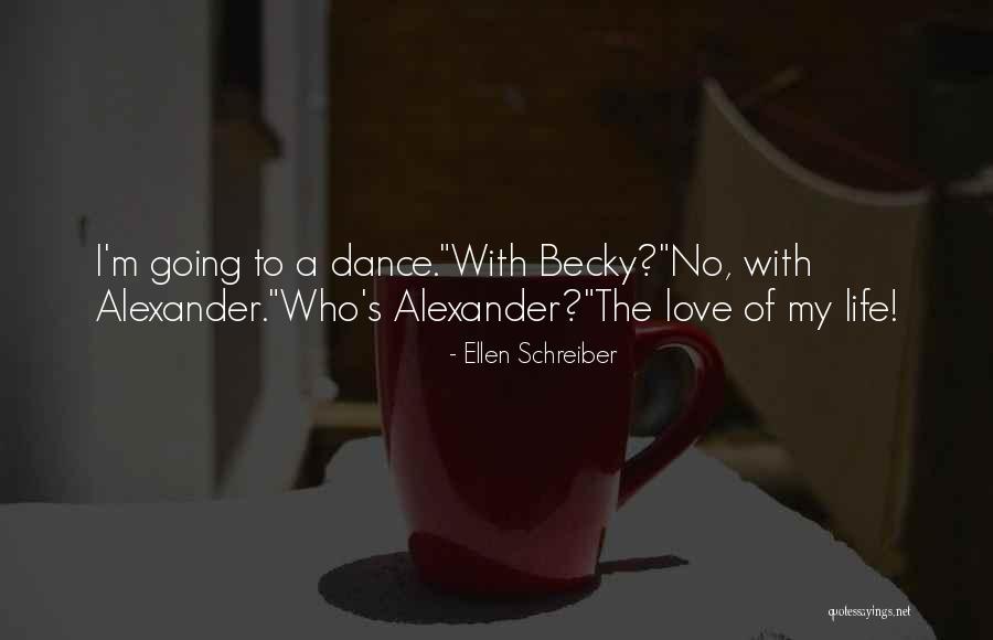Dance My Life Quotes By Ellen Schreiber
