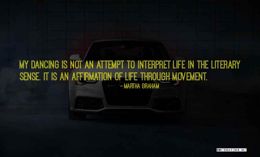 Dance My Life Quotes By Martha Graham