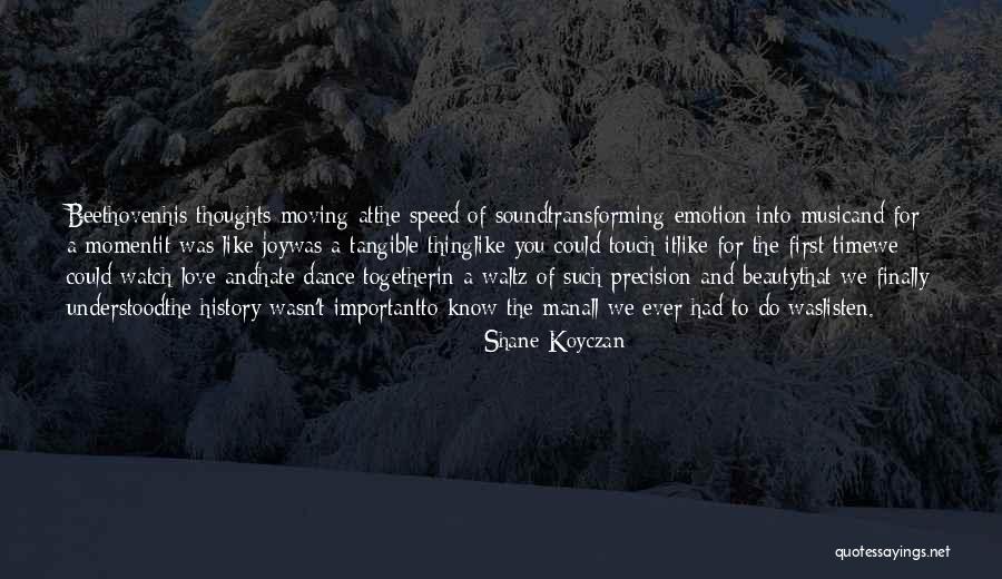 Dance N Love Quotes By Shane Koyczan Dance N Love Quotes By Shane Koyczan