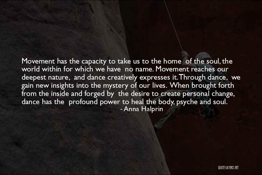 Dance Of Body And Soul Quotes By Anna Halprin Dance Of Body And Soul Quotes By Anna Halprin