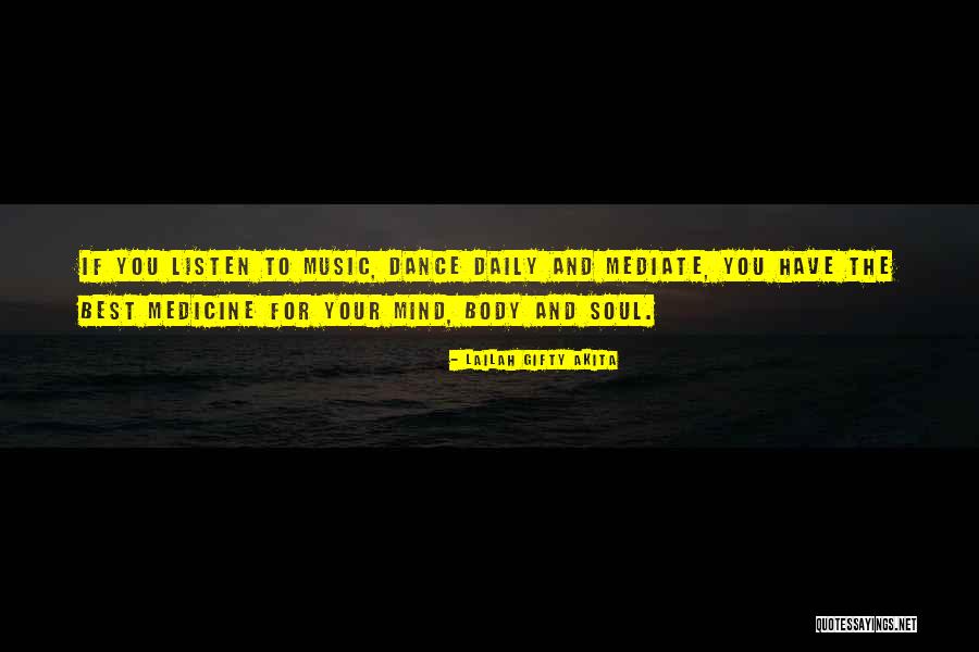 Dance Of Body And Soul Quotes By Lailah Gifty Akita Dance Of Body And Soul Quotes By Lailah Gifty Akita