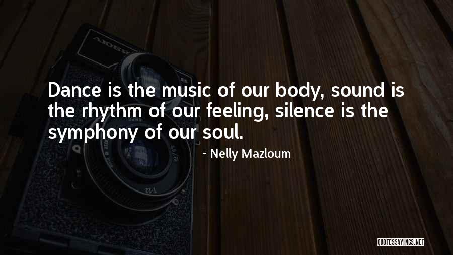 Dance Of Body And Soul Quotes By Nelly Mazloum Dance Of Body And Soul Quotes By Nelly Mazloum