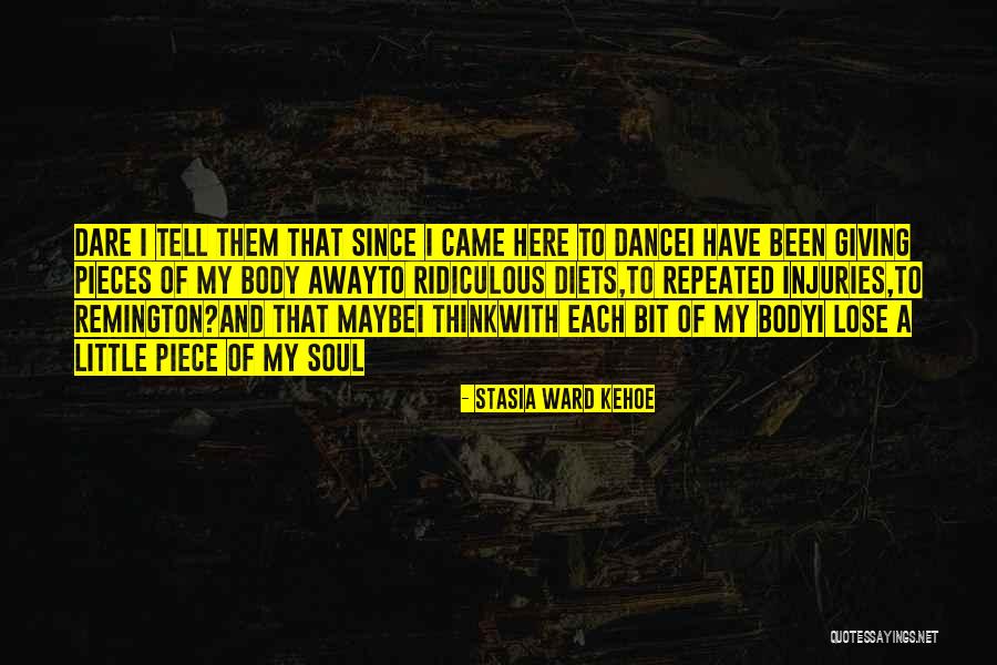 Dance Of Body And Soul Quotes By Stasia Ward Kehoe Dance Of Body And Soul Quotes By Stasia Ward Kehoe