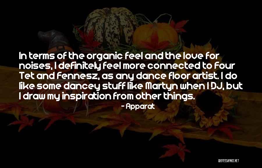 Dance Of Love Quotes By Apparat Dance Of Love Quotes By Apparat
