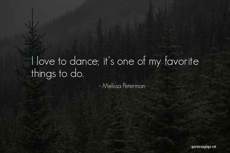 Dance Of Love Quotes By Melissa Peterman Dance Of Love Quotes By Melissa Peterman