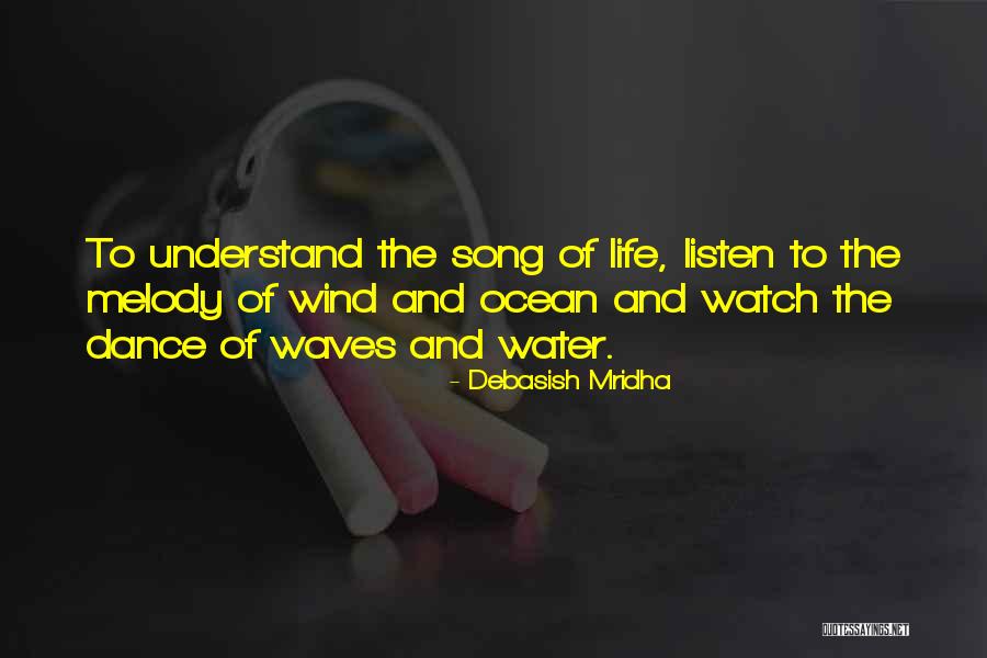 Dance Of Waves Quotes By Debasish Mridha Dance Of Waves Quotes By Debasish Mridha