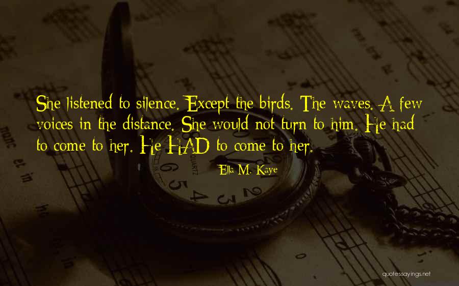 Dance Of Waves Quotes By Ella M. Kaye Dance Of Waves Quotes By Ella M. Kaye