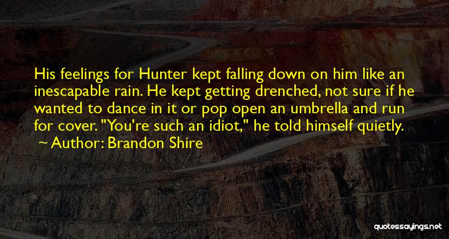 Dance On The Rain Quotes By Brandon Shire