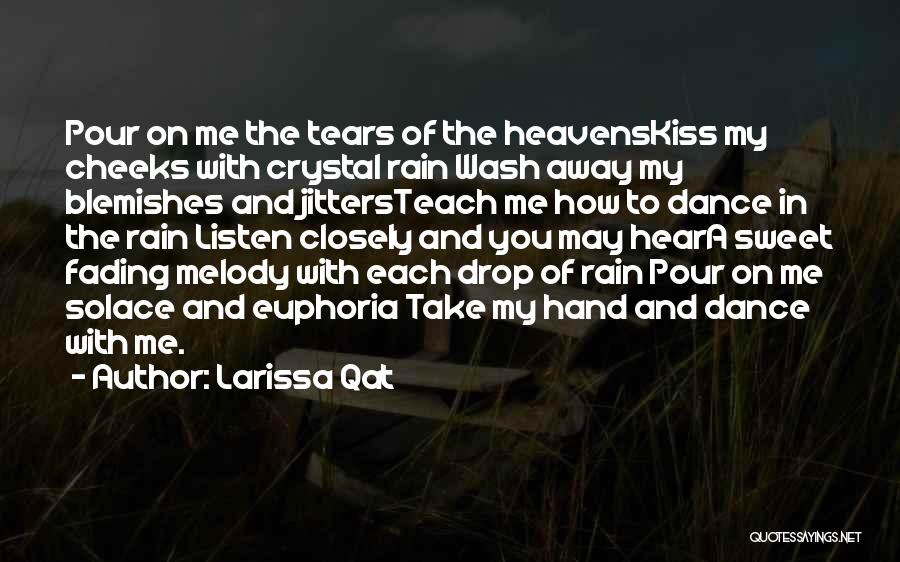 Dance On The Rain Quotes By Larissa Qat