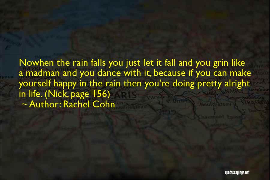 Dance On The Rain Quotes By Rachel Cohn