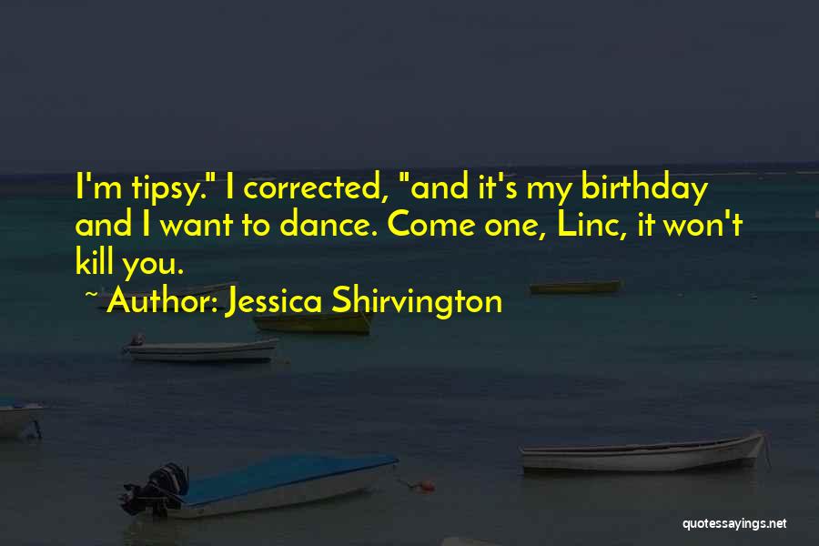 Dance On Your Birthday Quotes By Jessica Shirvington