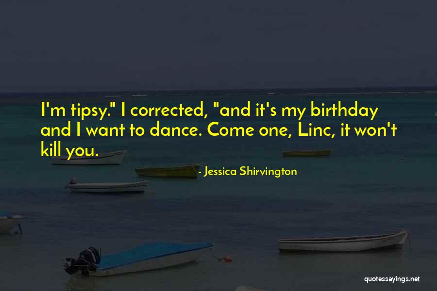 Dance On Your Birthday Quotes By Jessica Shirvington