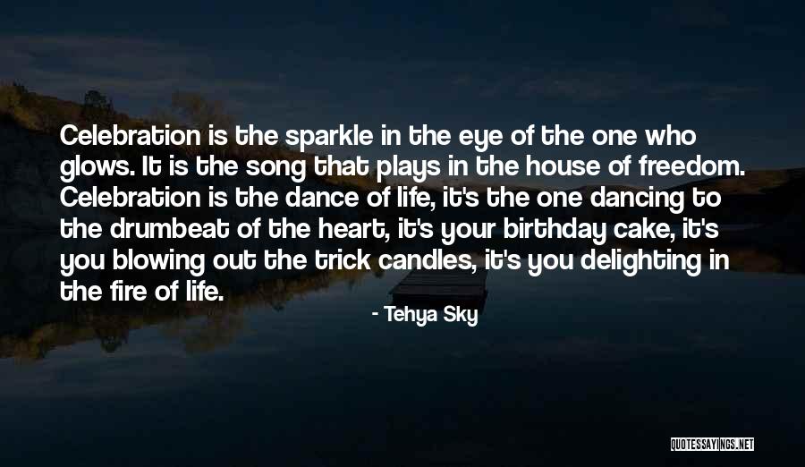 Dance On Your Birthday Quotes By Tehya Sky