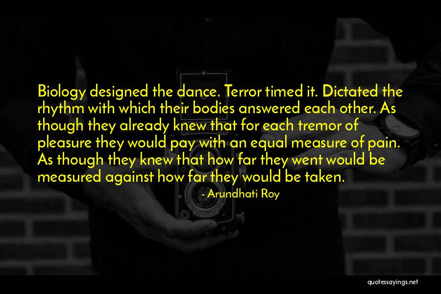 Dance Pain Quotes By Arundhati Roy Dance Pain Quotes By Arundhati Roy