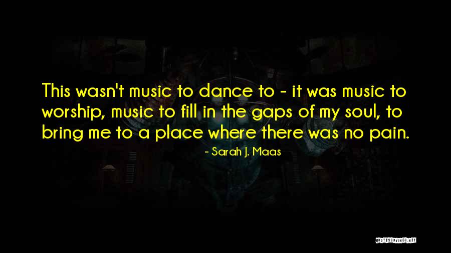 Dance Pain Quotes By Sarah J. Maas Dance Pain Quotes By Sarah J. Maas