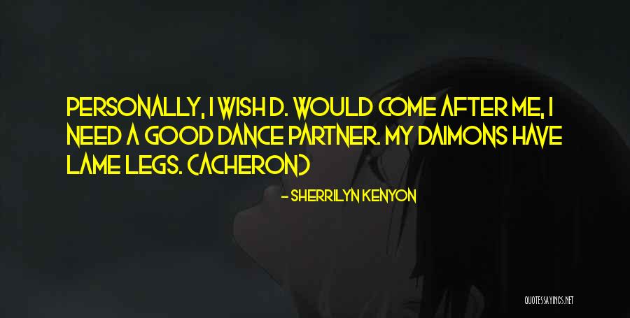 Dance Partner Quotes By Sherrilyn Kenyon Dance Partner Quotes By Sherrilyn Kenyon