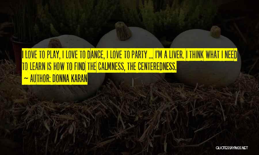 Dance Party Quotes By Donna Karan