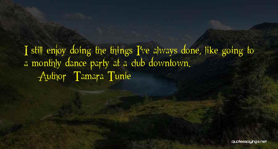 Dance Party Quotes By Tamara Tunie