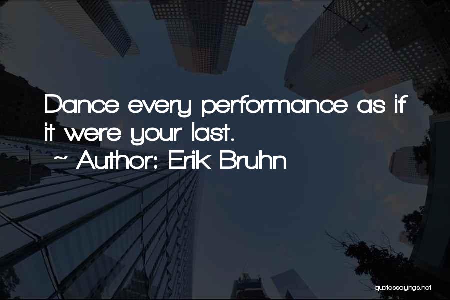 Dance Performance Quotes By Erik Bruhn