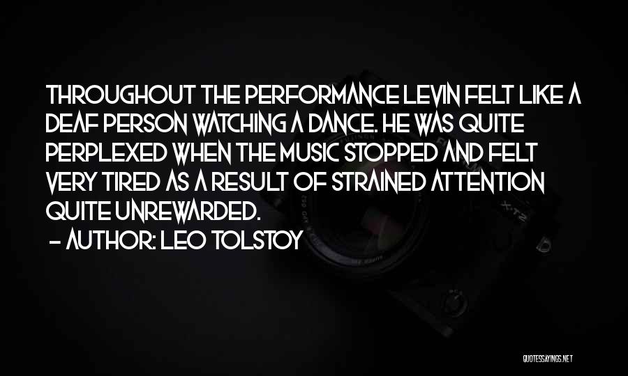 Dance Performance Quotes By Leo Tolstoy