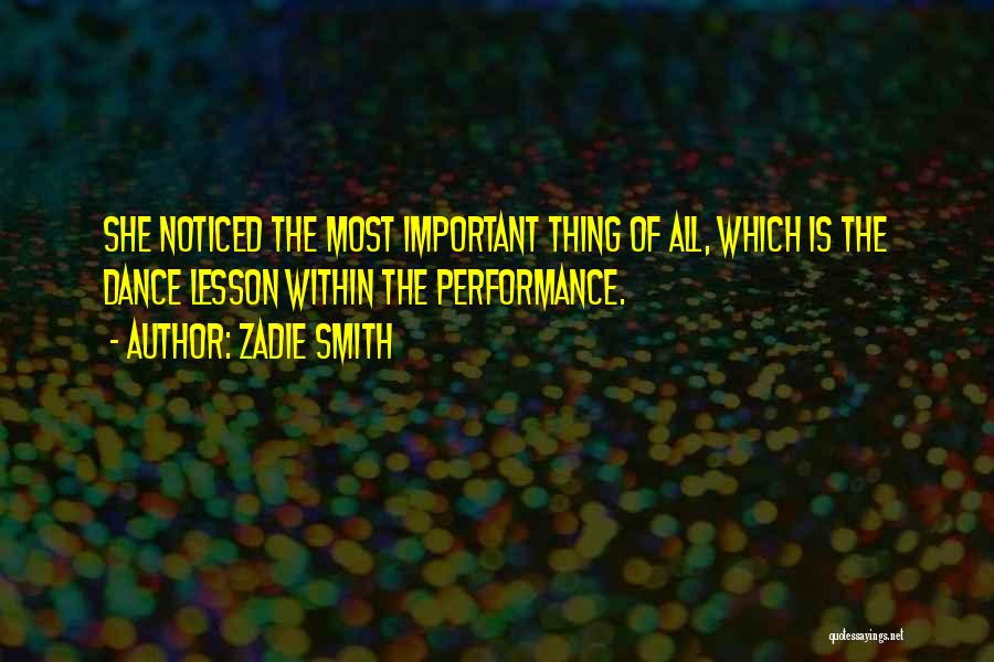 Dance Performance Quotes By Zadie Smith