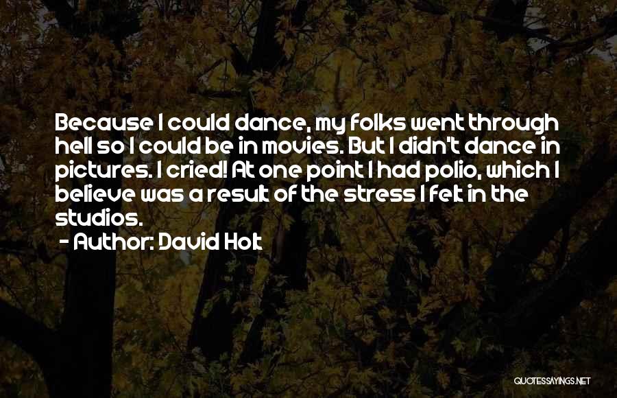 Dance Pictures Quotes By David Holt