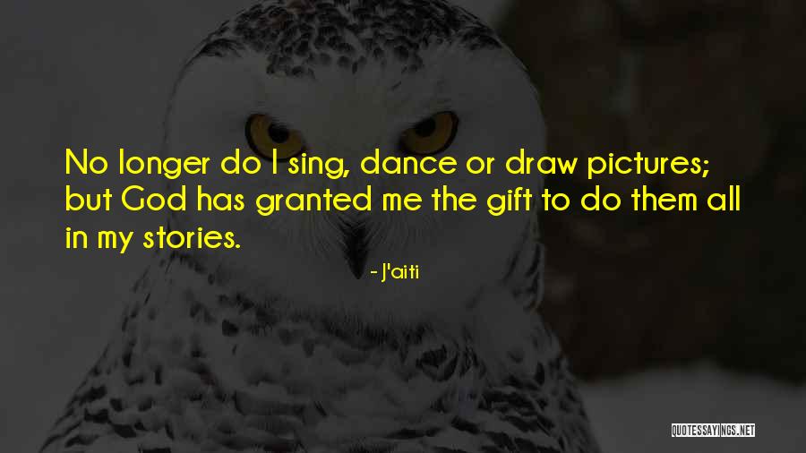 Dance Pictures Quotes By J'aiti