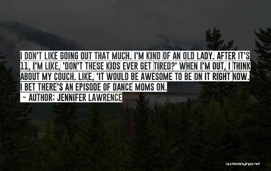 Dance Quotes By Jennifer Lawrence