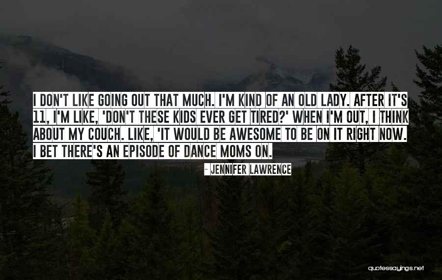 Dance Quotes By Jennifer Lawrence