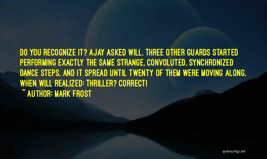 Dance Quotes By Mark Frost