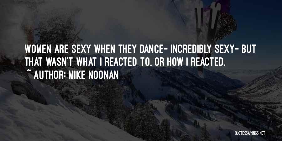 Dance Quotes By Mike Noonan