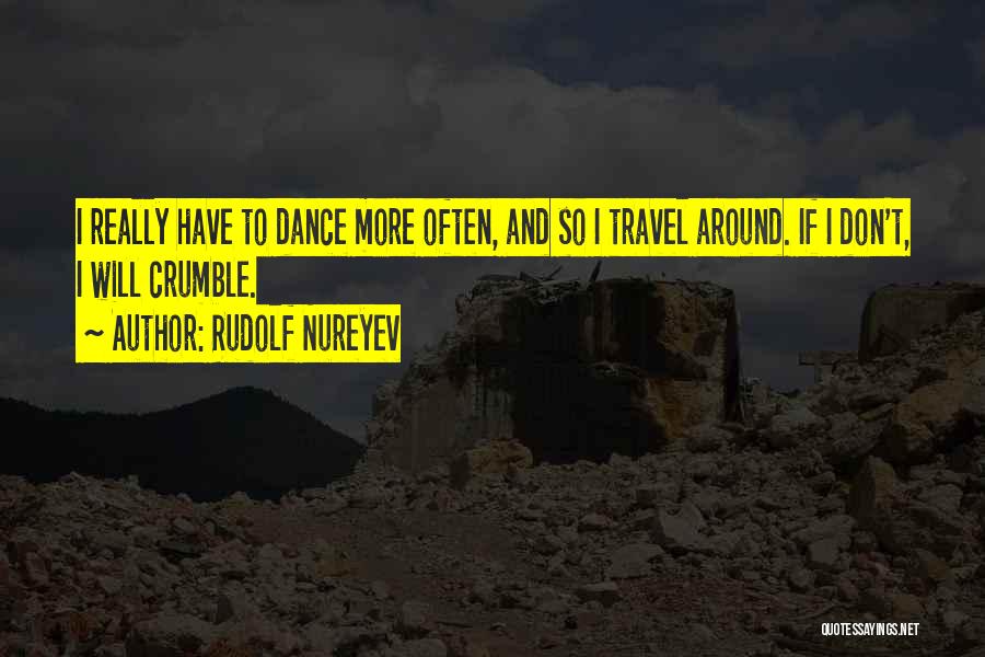 Dance Quotes By Rudolf Nureyev