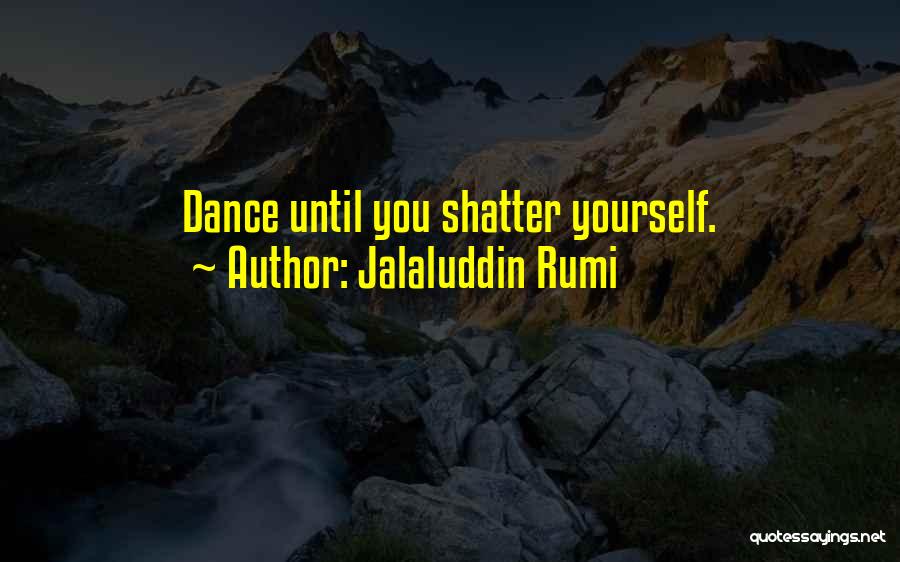 Dance Rumi Quotes By Jalaluddin Rumi