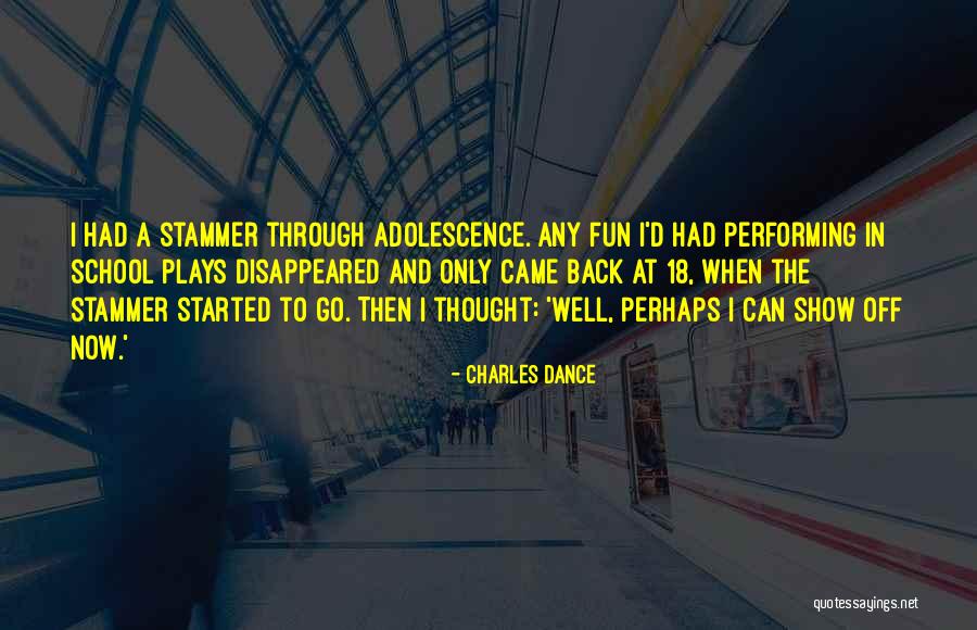 Dance School Quotes By Charles Dance Dance School Quotes By Charles Dance