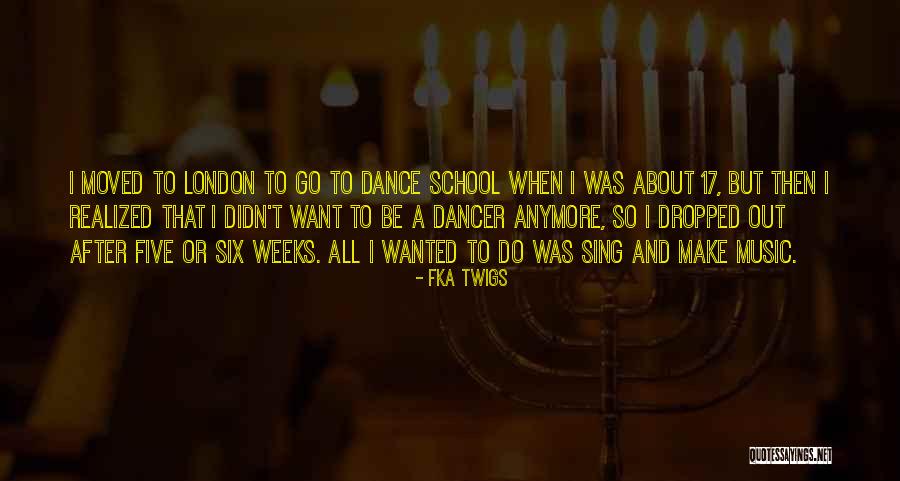 Dance School Quotes By FKA Twigs Dance School Quotes By FKA Twigs