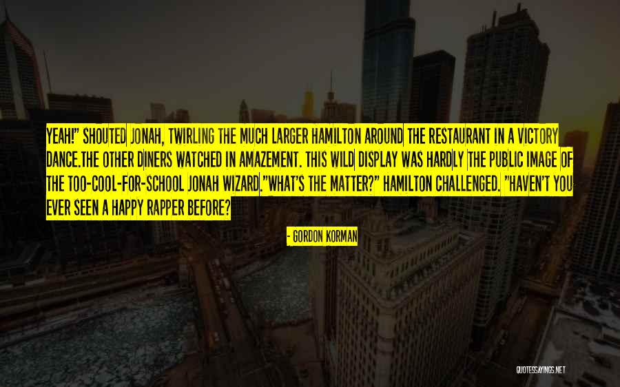 Dance School Quotes By Gordon Korman Dance School Quotes By Gordon Korman