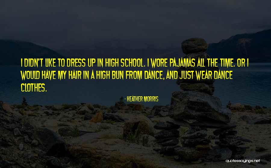 Dance School Quotes By Heather Morris Dance School Quotes By Heather Morris