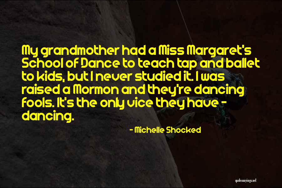 Dance School Quotes By Michelle Shocked Dance School Quotes By Michelle Shocked