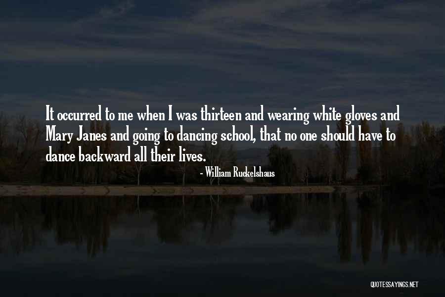 Dance School Quotes By William Ruckelshaus Dance School Quotes By William Ruckelshaus